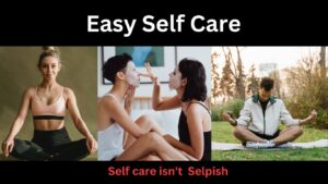 Easy Self Care